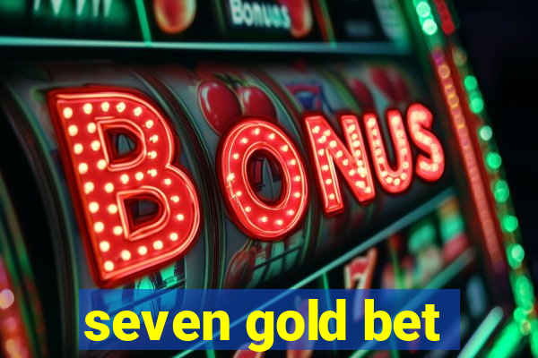 seven gold bet